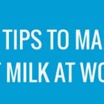 Make Pumping Breast Milk at Work Easier