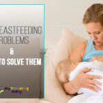 10 Breastfeeding Problems & How to Solve Them