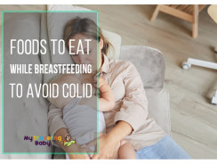 Foods to Eat While Breastfeeding to Avoid Colic—Sanity Saving List