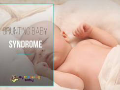 Grunting Baby Syndrome: Causes, Symptoms & Treatment
