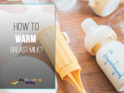 How to Warm Breast Milk?
